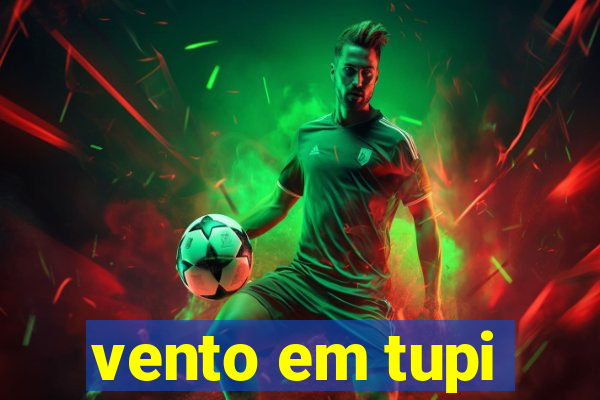vento em tupi